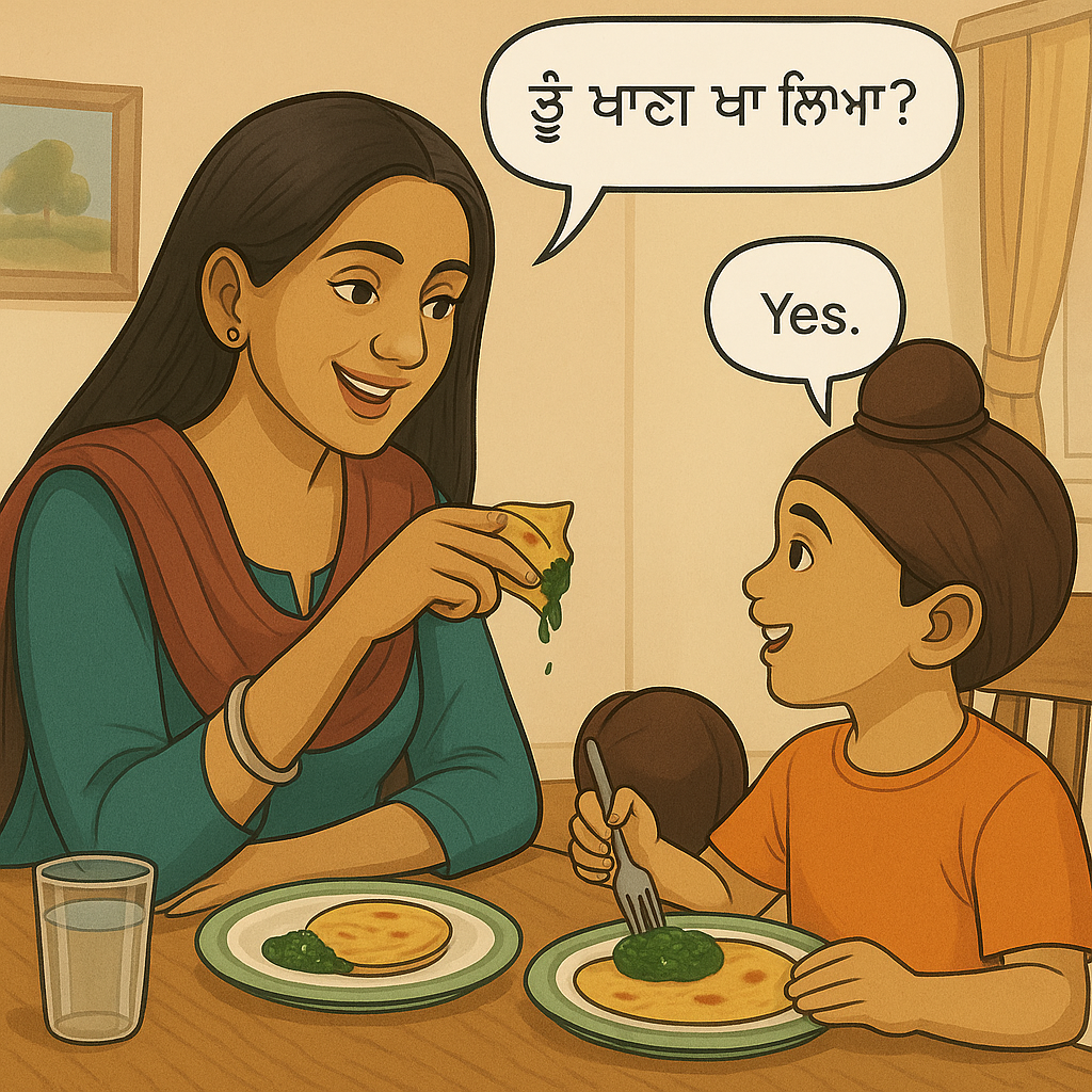 A Punjabi mother wearing a kara shares a meal of roti and saag with her son in a turban. She asks in Punjabi, “ਤੂੰ ਖਾਣਾ ਖਾ ਲਿਆ?” (Did you eat?), and he replies in English, “Yes.” The image highlights family, culture, and bilingual learning.